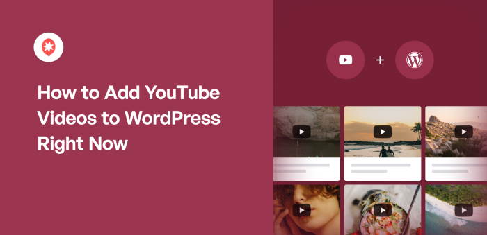 How to Add YouTube Videos to WordPress Right Now