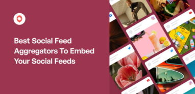 Best Social Feed Aggregators To Embed Your Social Feeds