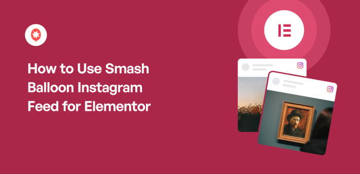 How to Use Smash Balloon Instagram Feed for Elementor