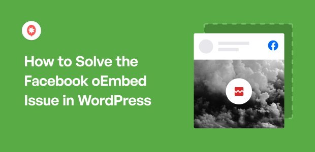 How to Solve the Facebook oEmbed Issue in WordPress
