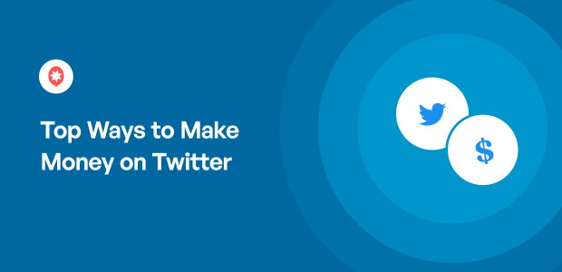 Top Ways to Make Money on Twitter