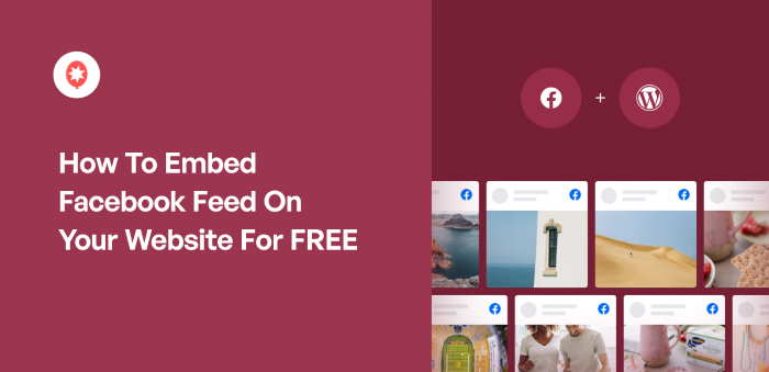 How To Embed Facebook Feed On Your Website For FREE