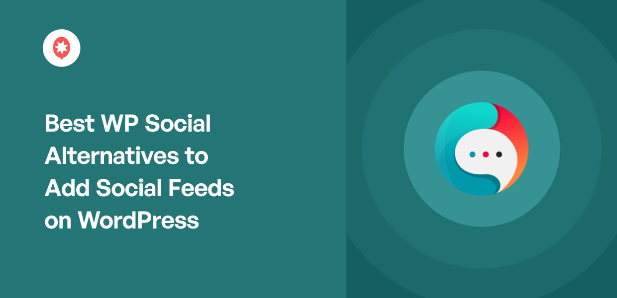 Best WP Social Alternatives to Add Social Feeds on WordPress