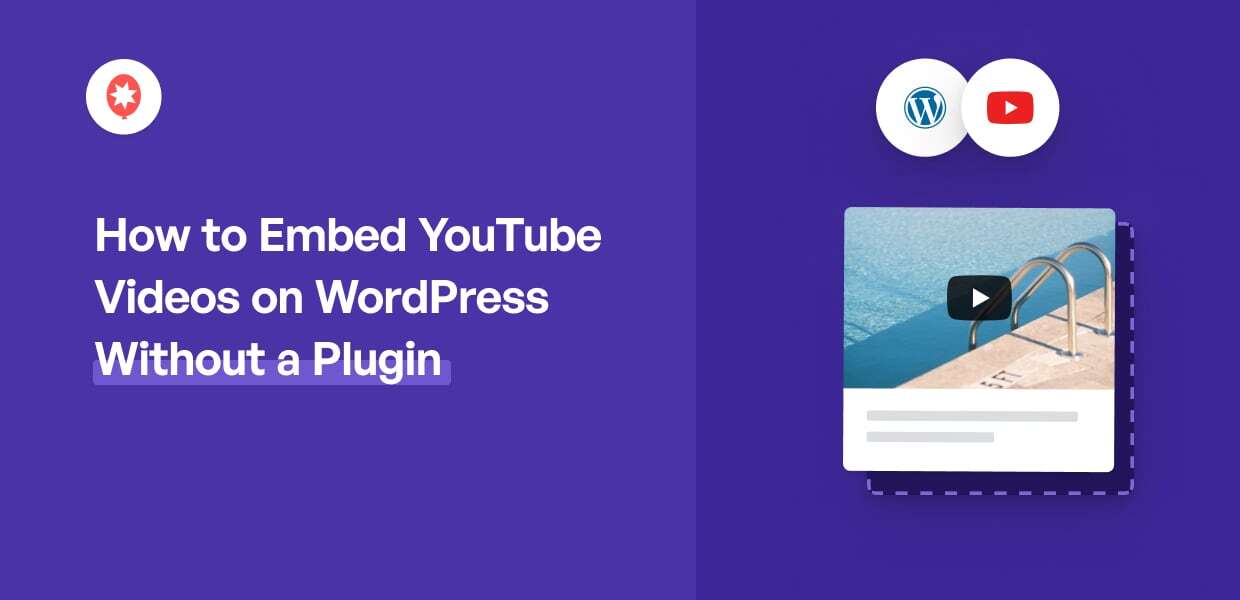 How to Embed YouTube Videos on WordPress Without a Plugin