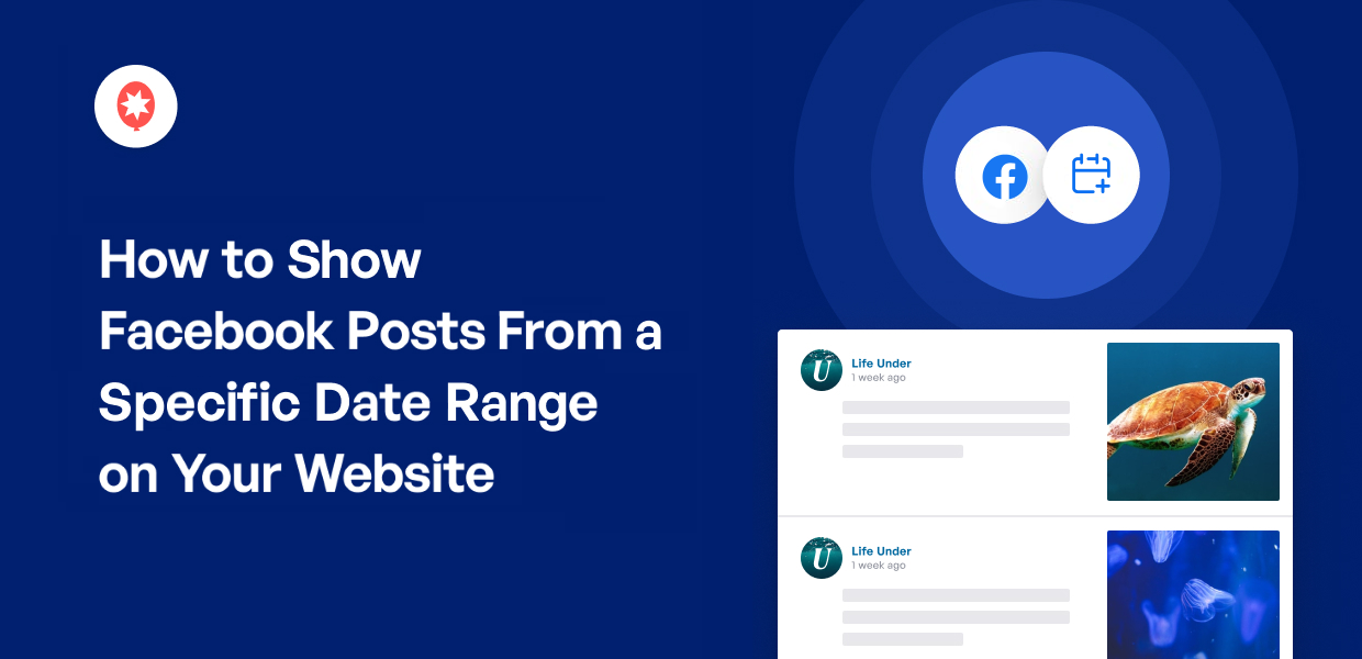 how to show facebook posts from a specific date range on your website