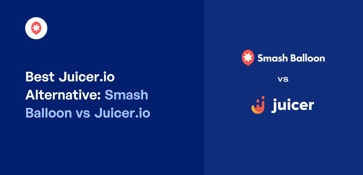 Best Juicer.io Alternative_ Smash Balloon vs Juicer.io