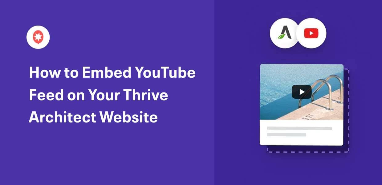 how to embed youtube feed on your thrive architect website