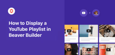 how to display a youtube playlist in beaver builder