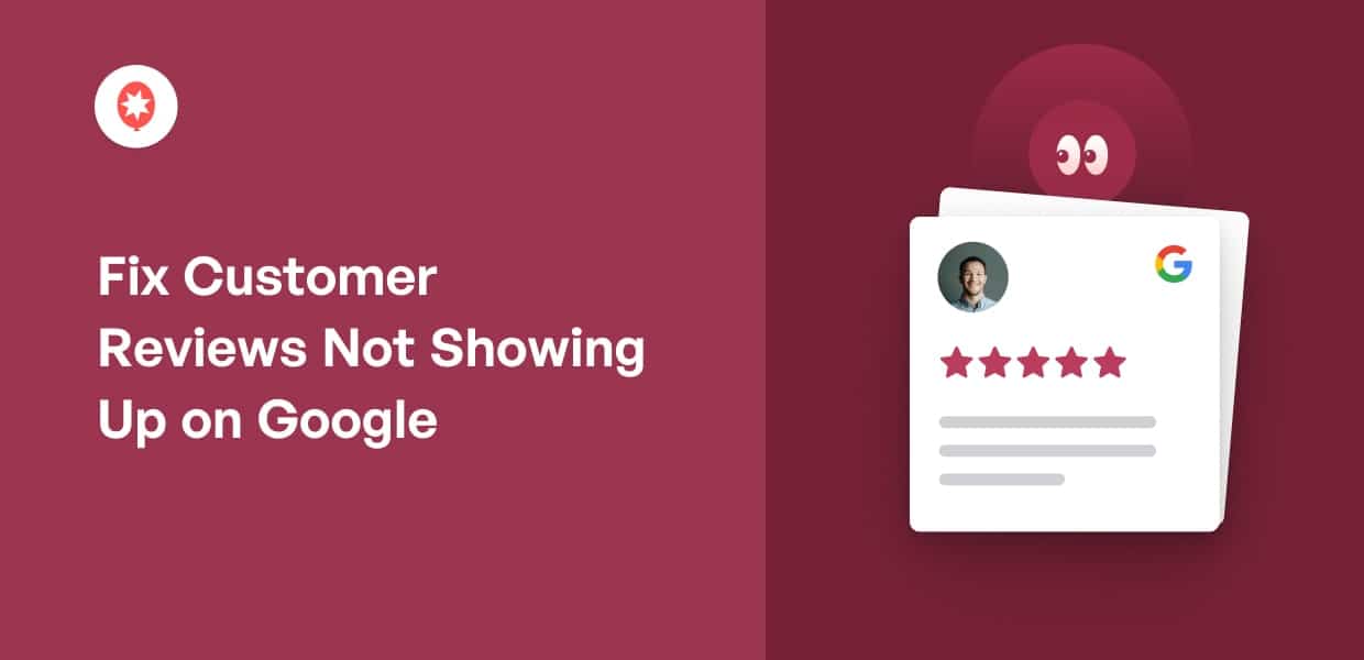 How to Fix Customer Reviews Not Showing Up on Google