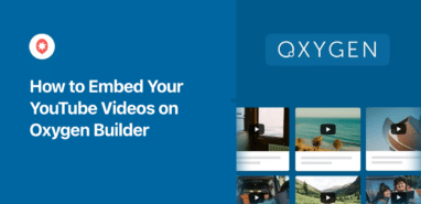 how to embed your youtube videos on oxygen builder