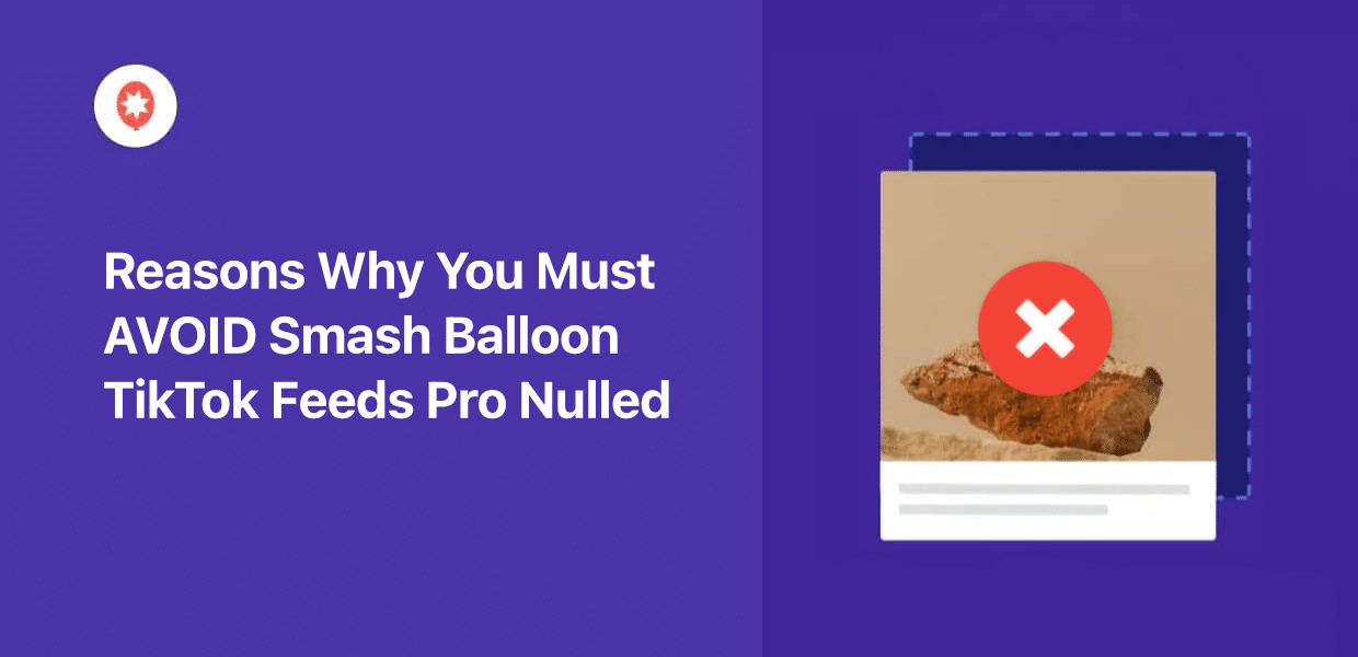 reasons why you must avoid smash balloon tiktok feeds pro nulled