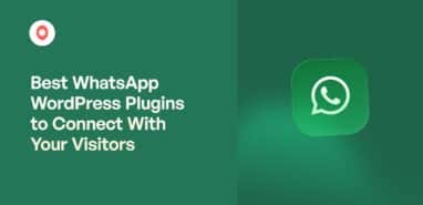 Best WhatsApp WordPress Plugins to Connect With Your Visitors