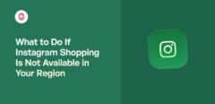 What to Do If Instagram Shopping Is Not Available in Your Region