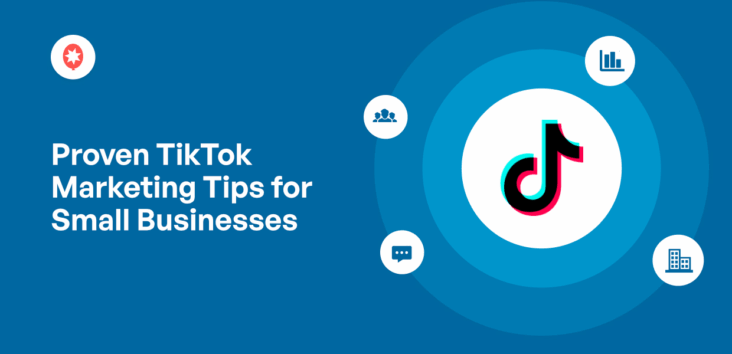 proven tiktok marketing tips for small businesses